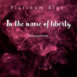In the name of liberty (Remastered Version)