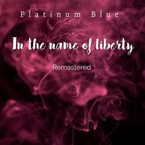 In the name of liberty (Remastered Version)