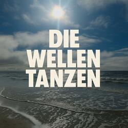 Die Wellen Tanzen