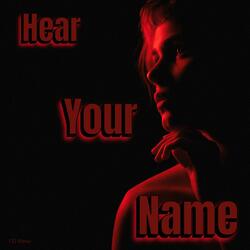 Hear Your Name