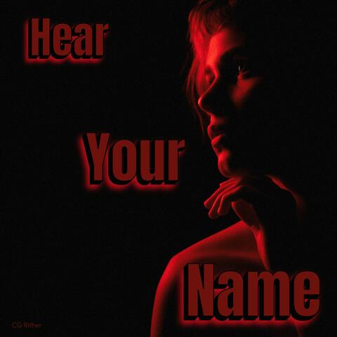Hear Your Name