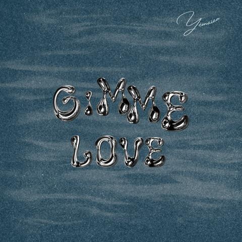 Gimme Love