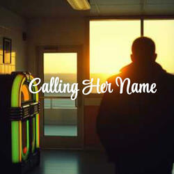 Calling Her Name
