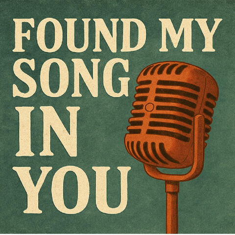 Found My Song In You