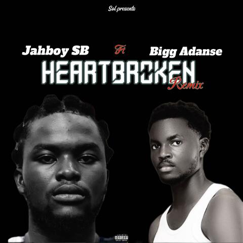 Heartbroken (feat. Bigg Adanse)