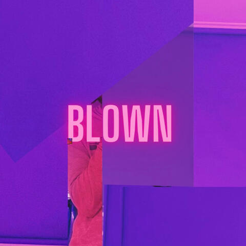 Blown