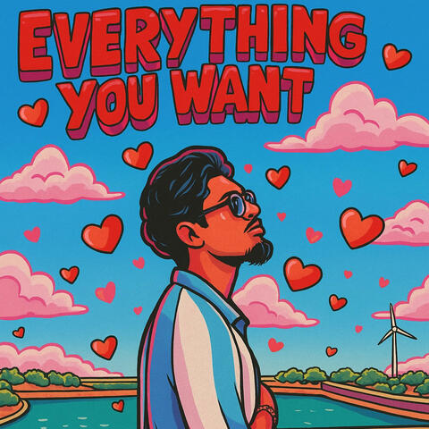 EVERYTHING YOU WANT