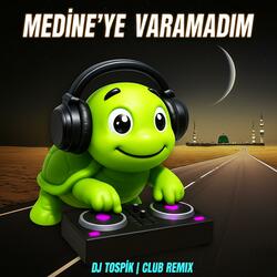 Medine'ye Varamadım (Club Remix)
