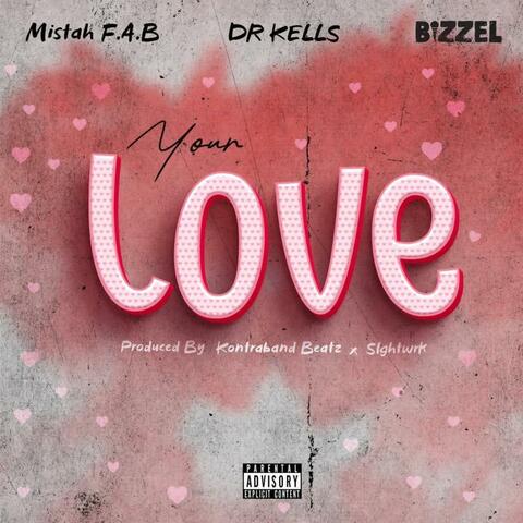 Your love (feat. Mistah F.A.B. & Dr Kells)