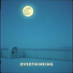 Overthinking