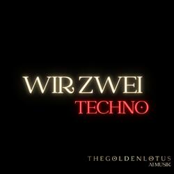 Wir Zwei (Techno Edition)