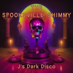 THE SPOOKSVILLE SHIMMY