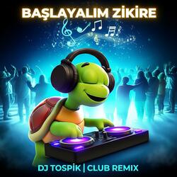 Başlayalım Zikire (Club Remix)