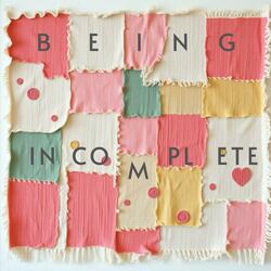 Being Incomplete