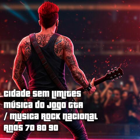 Cidade Sem Limites música do jogo GTA, Musica Rock Nacional Anos 70 80 90