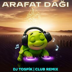 Arafat Dağı (Club Remix)