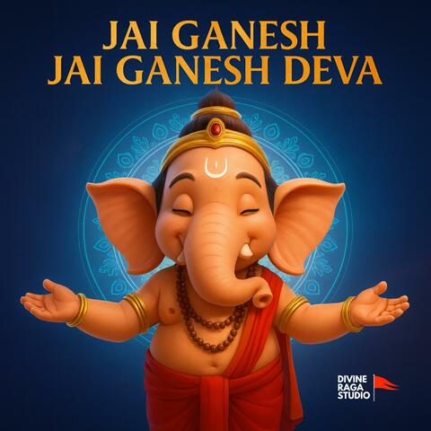 Jai Ganesh Jai Ganesh Deva