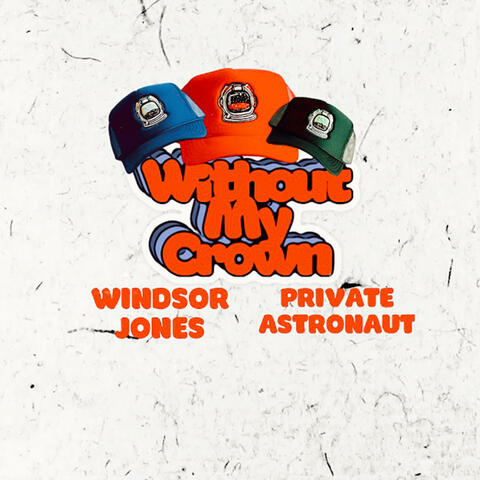 Without my Crown (feat. Windsor Jones)