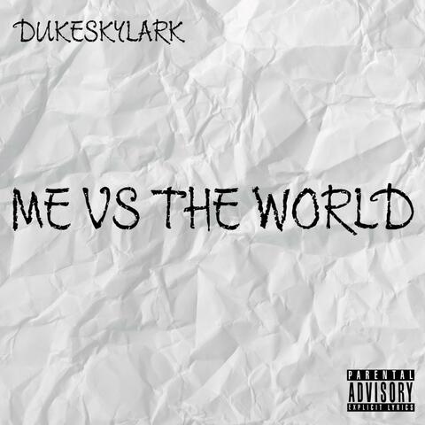 ME VS THE WORLD.