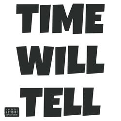Time Will Tell