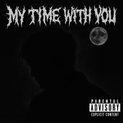 MY TIME WITH YOU