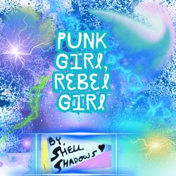 Punk Girl, Rebel Girl