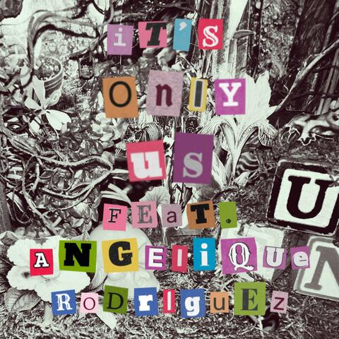 It's Only Us (feat. Angelique Rodriguez)