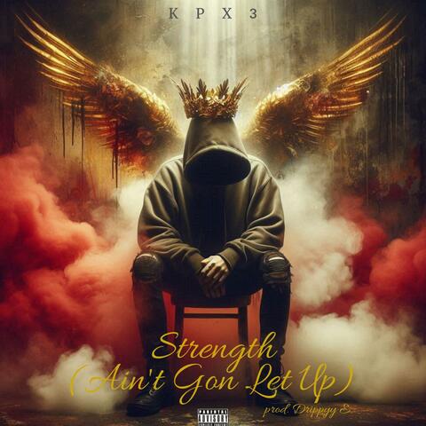 Strength (Ain't Gon' Let Up)