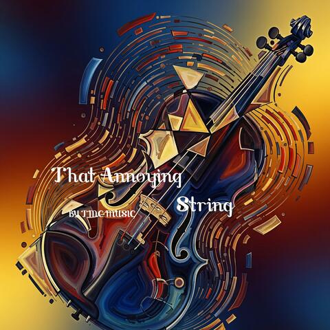 That Annoying String