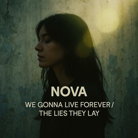 WE GONNA LIVE FOREVER /THE LIES THEY LAY