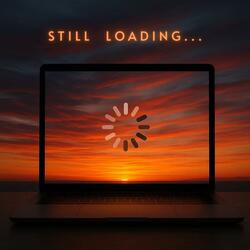 Still loading...
