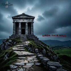 Upon This Hill