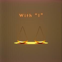 Witth "I"