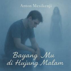 Bayang Mu di Hujung Malam