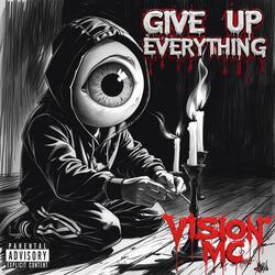 Give Up Everything