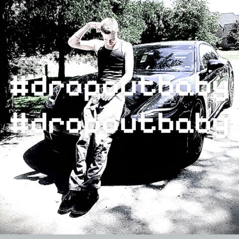 #dropoutbaby 2