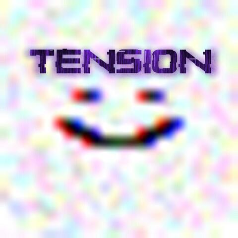 TENSION