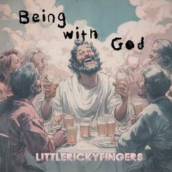 Being with GOD