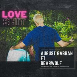 Love Shit (feat. August Gabban)