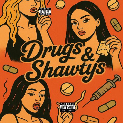 Drugs & Shawtys