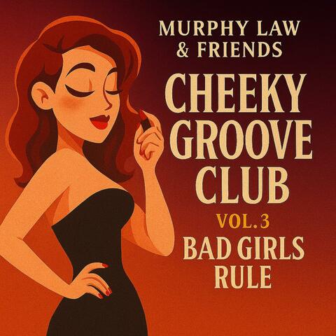 Cheeky Groove Club, Vol. 3 (Bad Girls Rule)