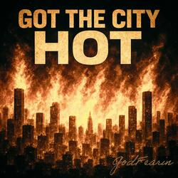 Got The City Hot