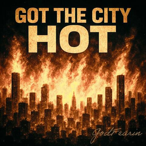 Got The City Hot
