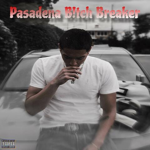 Pasadena B!tch Breaker