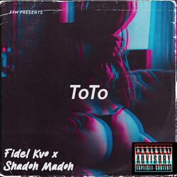 TOTO (feat. FIDEL KVO & SHADOH MADOH)
