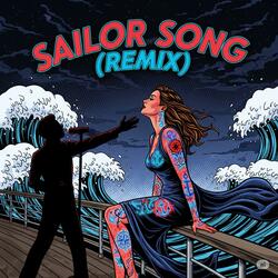 Sailor Song (Remix)