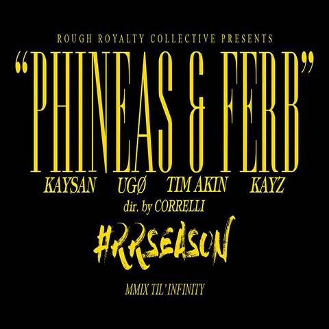 Phineas & Ferb (feat. Kaysan, Ugø, Tim Akin & Kømon)