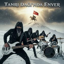 Tanrı Dağında Enver (Rock Cover)