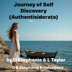 Journey of Self Discovery (Authentisiderata} by D Stephanie & L Taylor