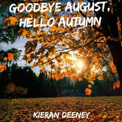 Goodbye August, Hello Autumn